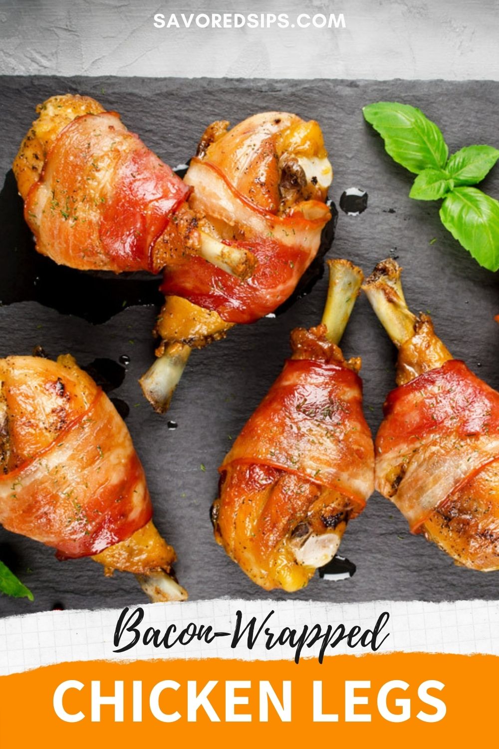 Bacon Wrapped Chicken Legs Savored Sips