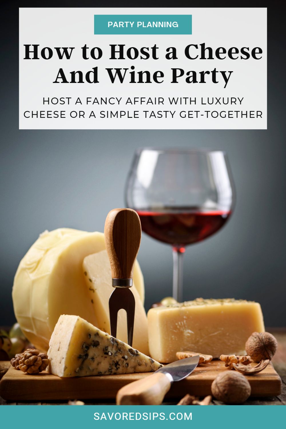 How to Host a Cheese & Wine Party
